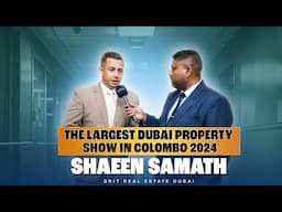 Shaeen Samath - About the Largest Dubai Property Show 2024 held at Hilton Colombo 🏠