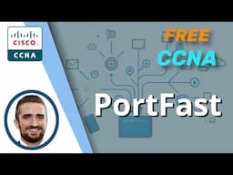 PortFast (STP Toolkit) | CCNA 200-301 Day 21 (part 1)