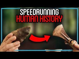 Stone Age to Bronze Age: Speedrunning Human Technology (4 Hour Marathon Edit)