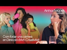 Ep.6 - Ainhoa Nagore | Com forjar una carrera en Direcció d'Art i Creativitat