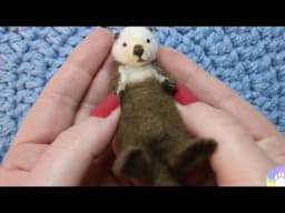 Needle Felt Sea Otter Tutorial