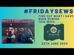 FAB FOOD, FABRIC & FRIENDS #fridaysews 28th June 2024