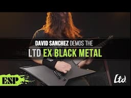 David Sanchez From Havok On The LTD EX Black Metal | Havok | ESP Guitars