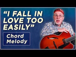 I Fall In Love Too Easily- Chord Melody