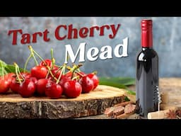 One Gallon Tart Cherry Mead Recipe for Home!