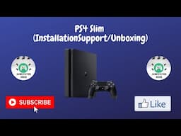 PS4 Slim (Installation Support/Unboxing)