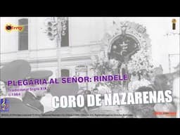 Coro de Nazarenas — “Plegaria Al Señor: Rindele” — ©1964