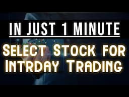 How to Select Stock for Intrday Trading in Just 1 Minute | Intraday ke Liye Stocks kaise Select Kare