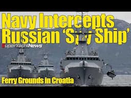 VIDEO: Superyacht DOUBLE Near Miss | Russian 'Spyship' Escorted from Irish Waters | SY News Ep404