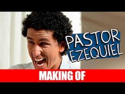 MAKING OF - PASTOR EZEQUIEL