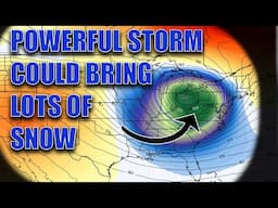 Powerful Storm Could Bring A Significant Snow Event! Pattern Change Update..