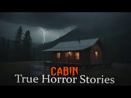 3 Scary TRUE Cabin Horror Stories