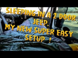 Sleeping In A 2 Door Jeep - My New Super Easy Setup ! No Wood !