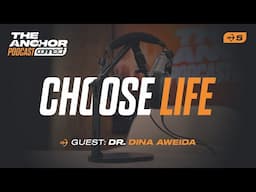 The Anchor Podcast – Choose Life