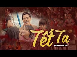 TẾT TA - MINH BETA | OFFICIAL MV