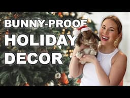 Come Decorate & Bunny-Proof for the Holidays with Me! 🐰✨🎄