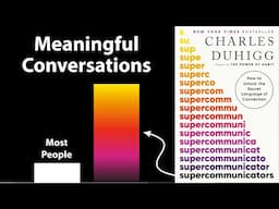 SUPERCOMMUNICATORS by Charles Duhigg | Core Message