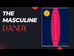 Unveiling Seduction: A Review of 'The Masculine Dandy - The Art of Seduction | Robert Greene