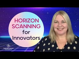 Horizon Scanning & Foresight Toolkit for Innovators