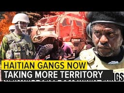 Kenyan Police losing the battle to Haitian gangs. More territory captured