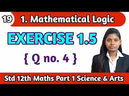 12th class maths part 1 science exercise 1.5 question 4 | chapter 1 mathematical logic lecture 19