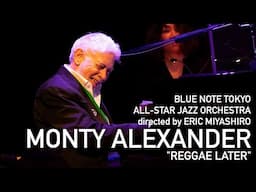 BLUE NOTE TOKYO ALL-STAR JAZZ ORCHESTRA by ERIC MIYASHIRO with MONTY ALEXANDER / REGGAE LATER