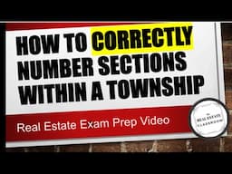 How to CORRECTLY Number Sections Within a Township | #realestateexam