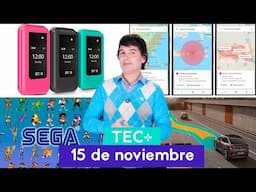 TEC+: Google Maps desastres, Dumbphone éxito, Asistente Emergencia y SEGA Retira Juegos |15noviembre