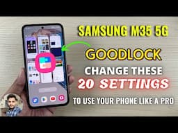 Samsung M35 5G : Customize Your Phone's UI Like A Pro With Goodlock