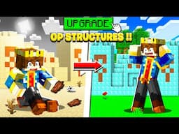 Minecraft But YOU CAN UPGRADE TO SUPER OP STRUCTURES !!