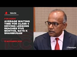 Average waiting time for Class 4 driving lessons reaches five months, says K Shanmugam