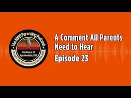 The ADHD Parenting Podcast: A Comment All Parents Need To Hear