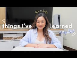 things i've learned in my 30s... so far | tita talks 🍵