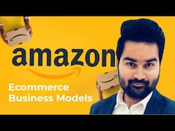 Amazon eCommerce Business Models, Understand The Basics of eCommerce