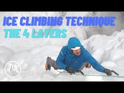 Ice Climbing Technique: The 4 Layers