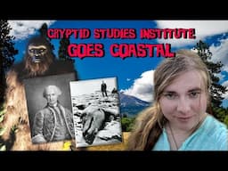 Cryptid Studies Institute Goes Coastal