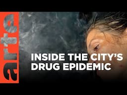 USA: San Francisco Ravaged by Fentanyl | ARTE.tv Documentary