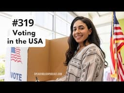 319 How to Vote in the USA