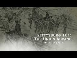 The Union Advance | Battle of Gettysburg with Tim Smith