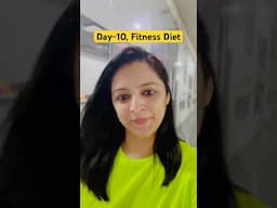 Day-10 of What I eat in a day (45 days of weight loss plan) #weightloss #weightlossjourney #fitness