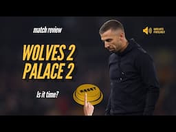 Wolves 2 Palace 2? Gary begone? Match Review