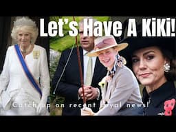 LETS HAVE A KIKI! Queen Camilla | Lady Louise | Harry & Meghan | Prince Andrew & Remembrance Sunday