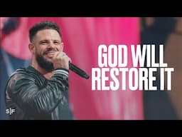 God Will Restore What You've Lost | Steven Furtick