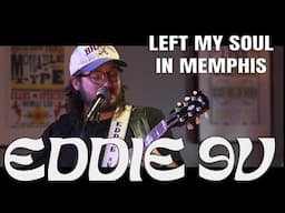 Left My Soul in Memphis | Eddie 9V | NEON ROOSTER