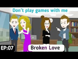 Broken Love | S02 | EP 07 | English Story | Invite English | Animated Stories