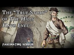 Halloween Special: The "True Story" of The Hills Have Eyes | Fascinating Horror