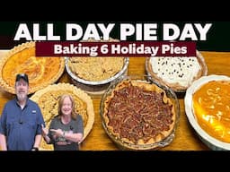 ALL DAY PIE DAY Baking 6 Holiday Pies In One Day