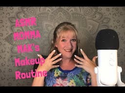 ASMR- Momma MaK’s Makeup Routine...