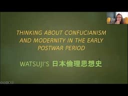 Alexandra Mustatea – Confucianism and Modernity in the Early Postwar Period – Watsuji's 日本倫理思想史