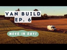 Moving Into My Self-Built Van Conversion | Van Build Ep. 6